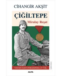 Çiğiltepe - Miralay Reşat