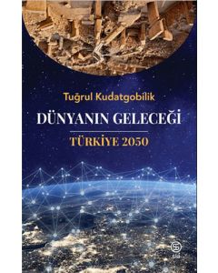 Dünyanın Geleceği: Türkiye 2050