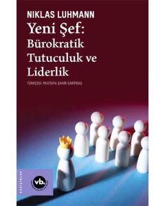 Yeni Şef: Bürokratik Tutuculuk ve Liderlik