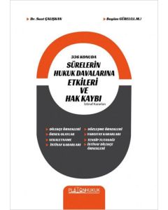 336 Konuda Sürelerin Hukuk Davalarına Etkileri ve Hak Kaybı