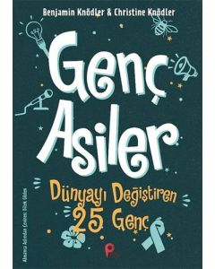 Genç Asiler: Dünyayı Değiştiren 25 Genç