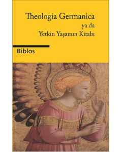 Theologia Germanica Ya Da Yetkin Yaşamın Kitabı