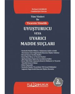  Tüm Yönleri ile Ticarete Yönelik Uyuşturucu veya Uyarıcı Madde Suçları