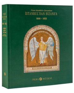 İstanbul’dan Bizans’a - 1800-1955 (Ciltli)