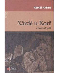 Xarde u Kore - Toprak Dile Geldi