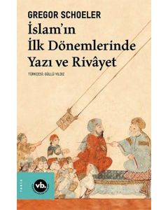 İslam'ın İlk Dönemlerinde Yazı ve Rivayet