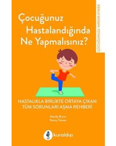 Çocuğunuz Hastalandığında Ne Yapmalısınız?