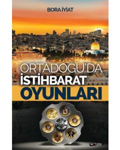 Orta Doğu’da İstihbarat Oyunları