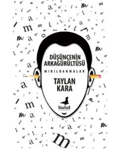 Düşüncenin Arkagürültüsü - Mırıldanmalar