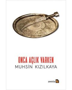 Onca Açlık Varken
