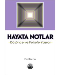 Hayata Notlar - Düşünce ve Felsefe Yazıları