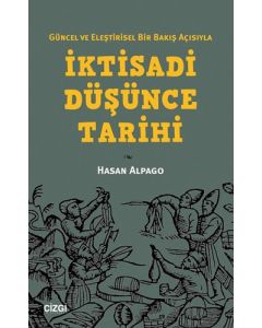 Güncel ve Eleştirisel Bir Bakış Açısıyla İktisadi Düşünce Tarihi
