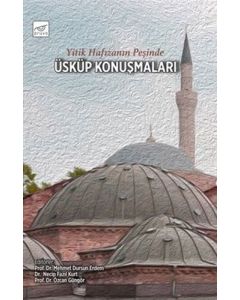 Yitik Hafızanın Peşinde Üsküp Konuşmaları