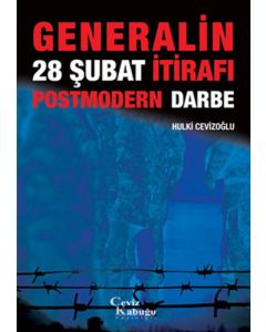 Generalin 28 Şubat İtirafı - Postmodern Darbe