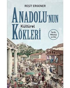 Anadolu'nun Kültürel Kökleri