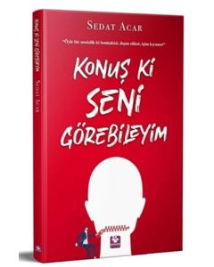 Konuş Ki Seni Görebileyim