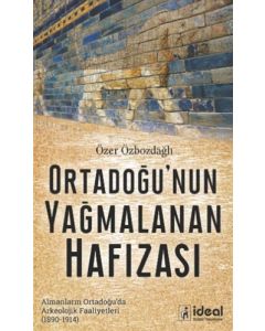 Ortadoğu'nun Yağmalanan Hafızası