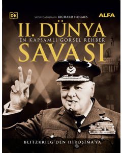 II. Dünya Savaşı - En Kapsamlı Görsel Rehber (Ciltli)