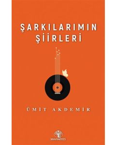 Şarkılarımın Şiirleri