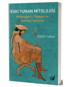 Eski Yunan Mitolojisi: Kozmogoni - Teogoni ve Tanrısal Varlıklar 