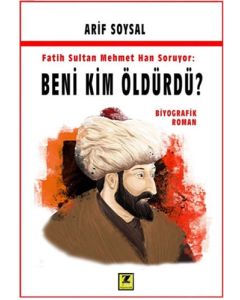 Fatih Sultan Mehmet Soruyor: Beni Kim Öldürdü?