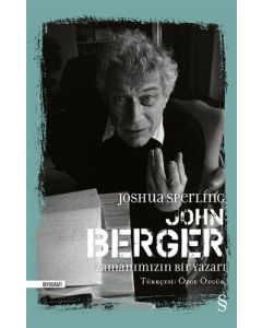 John Berger: Zamanımızın Bir Yazarı (Ciltli)