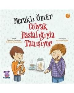 Meraklı Ömür Çölyak Hastalığıyla Tanışıyor