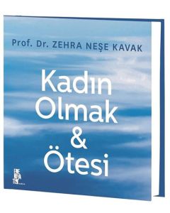 Kadın Olmak ve Ötesi