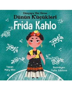 Dünyaya Yön Veren Dünün Küçükleri - Frida Kahlo