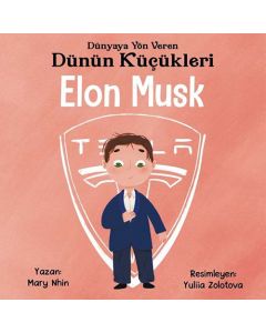 Elon Musk : Dünyaya Yön Veren Dünün Küçükleri