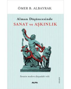 Alman Düşüncesinde Sanat ve Aşkınlık