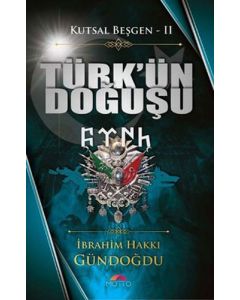 Kutsal Beşgen 2 - Türk'ün Doğuşu 