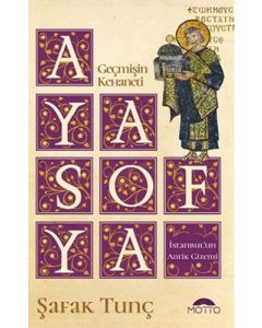Ayasofya - Geçmişin Kehaneti İstanbul’un Antik Gizemi