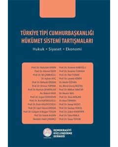 Türkiye Tipi Cumhurbaşkanlığı Hükümet Sistemi Tartışmaları