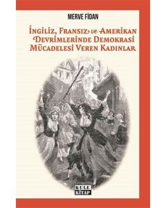 İngiliz Fransız ve Amerikan Devrimlerinde Demokrasi Mücadelesi Veren Kadınlar