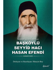 Yaşamı ve Anılarıyla Başköylü Seyyid Hacı Hasan Efendi (Hasani Sani)