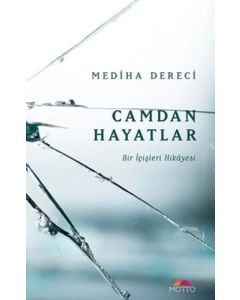 Camdan Hayatlar - Bir İçişleri Hikayesi