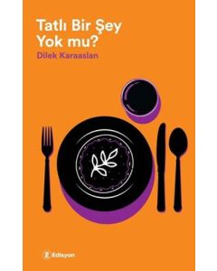 Tatlı Bir Şey Yok mu?