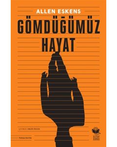 Gömdüğümüz Hayat