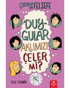 Çocuklar İçin Felsefe - Duygular Aklımızı Çeler mi? 
