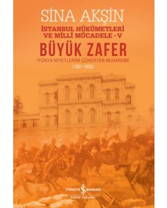 Büyük Zafer - İstanbul Hükümetleri ve Milli Mücadele - V 