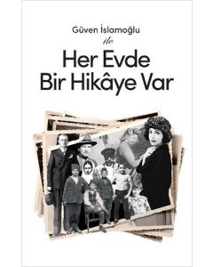 Güven İslamoğlu ile Her Evde Bir Hikaye Var (Ciltli)