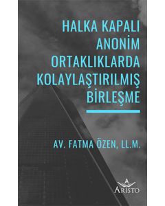 Halka Kapalı Anonim Ortaklıklarda Kolaylaştırılmış Birleşme