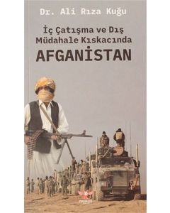 İç Çatışma ve Dış Müdahale Kıskacında Afganistan