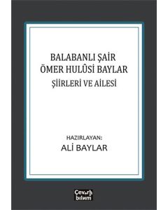 Balabanlı Şair Ömer Hulûsi Baylar: Şiirleri ve Ailesi