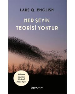 Her Şeyin Teorisi Yoktur