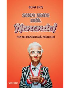 Sorun Sende Değil Nenende!