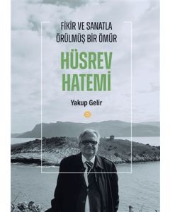 Hüsrev Hatemi - Fikir ve Sanatla Örülmüş Bir Ömür