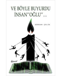Ve Böyle Buyurdu İnsanoğlu