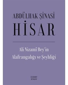 Ali Nizami Bey’in Alafrangalığı ve Şeyhliği (Ciltli)